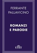 Ferrante Pallavicino - Romanzi e parodie (2013)