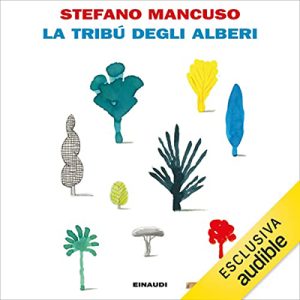 Stefano Mancuso – La tribù degli alberi (2022) (mp3 – 128 kbps)