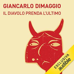 Giancarlo Di Maggio – Il Diavolo prenda l’ultimo꞉ La fuga del narcisista (2022) (mp3 – 128 kbps)