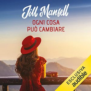 Jill Mansell – Ogni cosa può cambiare (2022) (mp3 – 128 kbps)