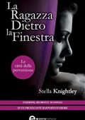 Stella Knightley - Le città della perversione vol.03. La ragazza dietro la finestra (2014)