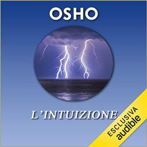 Osho – L’intuizione꞉ Riscoprire e vivere la propria natura (2022) (mp3 – 128 kbps)