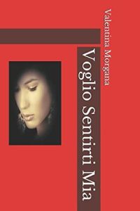 Valentina Morgana – Voglio Sentirti Mia (2018)