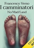 Francesco Verso - I camminatori. No∕Mad∕Land. I camminatori 2 (2022) (mp3 - 128 kbps)