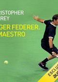 Christopher Clarey - Roger Federer. Il maestro (2022) (mp3 - 128 kbps)