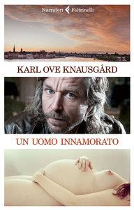 Karl Ove Knausgard – Un uomo innamorato (2015)