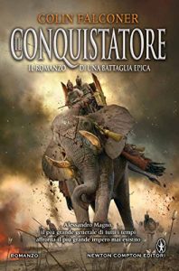 Colin Falconer – Il conquistatore. Il romanzo di una battaglia epica (2015)
