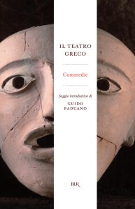 Guido Paduano (a cura di) – Il teatro greco. Commedie (2013)