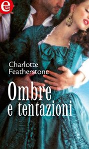 Charlotte Featherstone –  Ombre e tentazioni (eLit) (Brethren Guardians Vol. 3)  (2018)