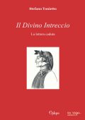 Stefano Tonietto - Il Divino Intreccio. La Lettera Caduta  (2021)