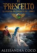 Alessandra Coco - La leggenda del popolo alato 1. Il Prescelto (2022)