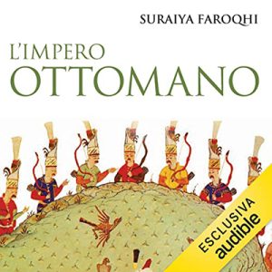 Surayia Faroqhi – L’impero ottomano (2022) (mp3 – 128 kbps)
