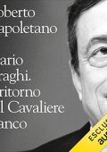 Roberto Napoletano - Mario Draghi꞉ Il ritorno del Cavaliere bianco (2022) (mp3 - 128 kbps)