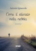 Antonio Ignaccolo - Come il silenzio nella nebbia (2014)
