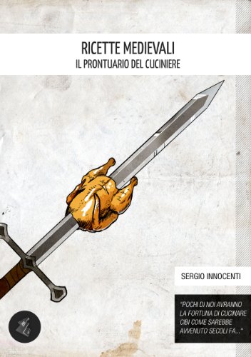 Sergio Innocenti – Ricette medievali – il prontuario del cuciniere (2012)