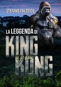 Stefano Falotico - La leggenda di King Kong (2022) (mp3 - 128 kbps)
