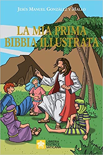 Jesus Manuel Gonzalez y Mallo – La mia prima Bibbia illustrata (2020)