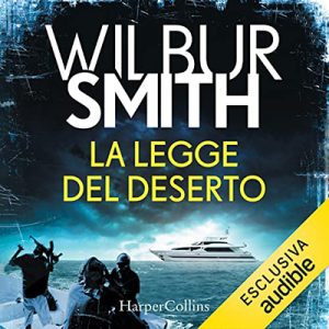 Wilbur Smith – La legge del deserto꞉ Hector Cross 1 (2022) (mp3 – 128 kbps)