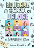 Laura Morelli - Educare senza urlare (2022) (mp3 - 128 kbps)