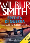 Wilbur Smith, David Churchill - Eredità di guerra꞉ Courtney 19 (2022) (mp3 - 128 kbps)