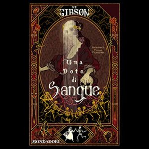 S. T. Gibson – Una dote di sangue (2022) (mp3 – 128 kbps)