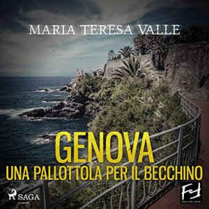 Maria Teresa Valle – Genova. Una pallottola per il becchino (2022) (mp3 – 128 kbps)