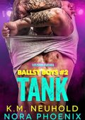 K.M. Neuhold, Nora Phoenix - Ballsy Boys Vol. 2. Tank (2022)