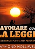 Raymond Holliwell - Lavorare con la Legge (2022) (mp3 - 128 kbps)