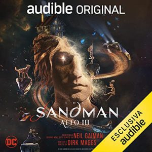 Neil Gaiman, Dirk Maggs – The Sandman꞉ Atto III (2022) (mp3 – 128 kbps)
