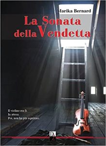 Marika Bernard  – La Sonata della Vendetta (2017)