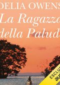 Delia Owens - La ragazza della palude (2022) (mp3 - 128 kbps)