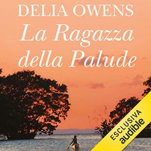 Delia Owens – La ragazza della palude (2022) (mp3 – 128 kbps)