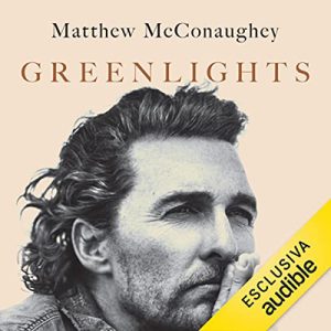 Matthew McConaughey – Greenlights꞉ L’arte di correre in discesa (2022) (mp3 – 128 kbps)