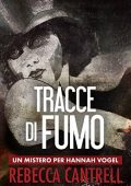 Rebecca Cantrell -	Tracce di fumo (2017)