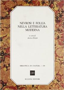 Anna Dolfi (a cura di) – Nevrosi e follia nella letteratura moderna. Atti del seminario, Trento, maggio 1992 (1993)