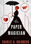 Charlie N. Holmberg - Paper magician (2015)