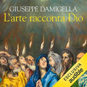 Giuseppe Damigella – L’arte racconta Dio (2022) (mp3 – 128 kbps)