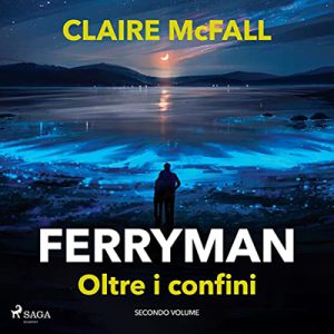 Claire McFall, Donatella Rizzati – Ferryman꞉ Oltre i confini (2022) (mp3 – 128 kbps)