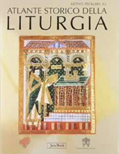 Pecklers Keith – Atlante storico della liturgia Ediz. illustrata (2012)