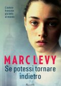 Marc Levy - Se potessi tornare indietro (2013)