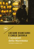 Luciano Bianciardi, Carlo Cassola - I minatori della Maremma (2019)