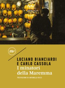 Luciano Bianciardi, Carlo Cassola – I minatori della Maremma (2019)
