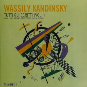 Vasilij Vasil’evic Kandinskij – Tutti gli Scritti Vol. 1 (2015)