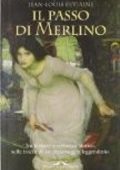 Jean-Louis Fetjaine - Il passo di Merlino (2005)