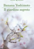 Banana Yoshimoto - Il giardino segreto. Il Regno (2016)