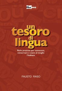 Fausto Raso – Un tesoro di lingua. Perle preziose per conoscere, conservare e usare al meglio l’italiano (2016)