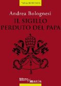 img Andrea Bolognesi - Il sigillo perduto del papa (2018)