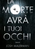 Josh Malerman - La morte avrà i tuoi occhi (2015)