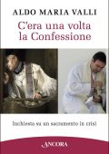 Aldo Maria Valli - C'era una volta la confessione (2016)