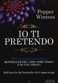Pepper Winters - The indebted vol.02. Io ti pretendo (2016)
